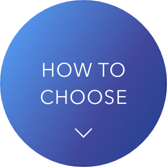 HOW TO CHOOSE